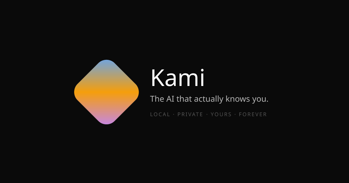 Kami — The AI That Actually Knows You